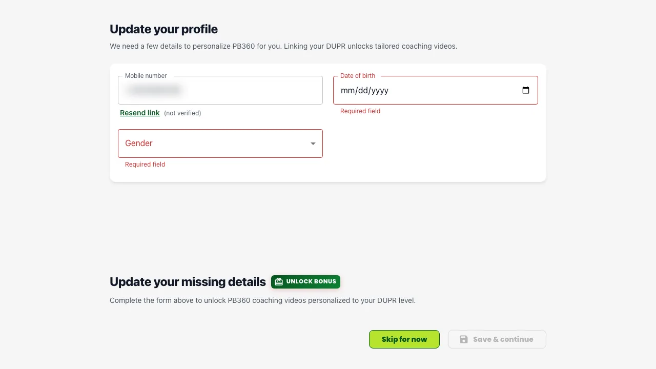 The Update your profile screen with mobile number, date of birth and gender fields, and Skip for now and Save & continue buttons
